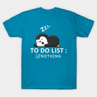 Little Penguin To Do List Nothing T-Shirt